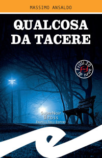 Massimo Ansaldo — Qualcosa da tacere