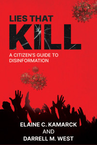 Elaine Kamarck & Darrell M. West — Lies that Kill: A Citizen's Guide to Disinformation