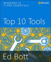 Ed Bott — Windows 10 IT Pro Essentials Top 10 Tools