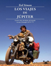 Ted Simon — LOS VIAJES DE JÚPITER