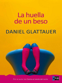 Daniel Glattauer — La huella de un beso
