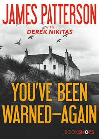 James Patterson  — You've Been Warned--Again
