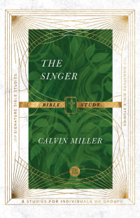 Calvin Miller — The Singer Bible Study