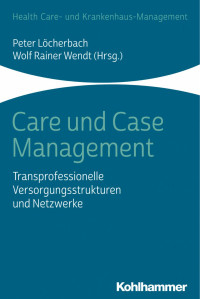 Peter Löcherbach & Wolf Rainer Wendt — Care und Case Management