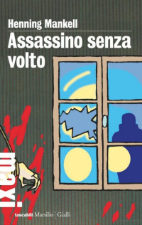 Henning Mankell [Mankell, Henning] — Assassino senza volto: La prima inchiesta del commissario Wallander