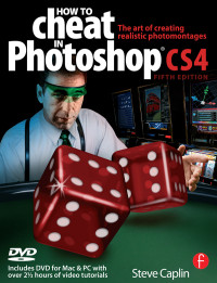 Steve Caplin — How to Cheat in Photoshop CS4
