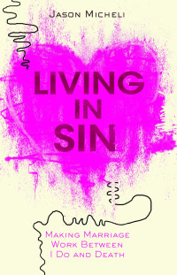 Jason Micheli; — Living in Sin