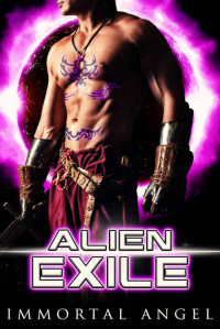 Immortal Angel [Angel, Immortal] — Alien Exile: An Alien Warrior Romance (The Tourin Legacy Book 5)