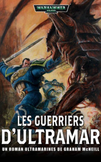 Graham McNeill — Les Guerriers d'Ultramar