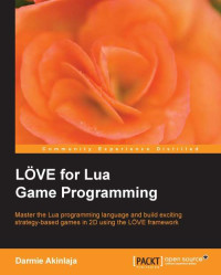 Darmie Akinlaja — LÖVE for Lua Game Programming