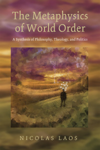 Nicolas Laos; — The Metaphysics of World Order