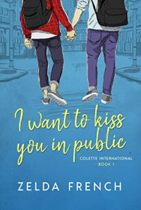 Zelda French — I Want To Kiss You In Public