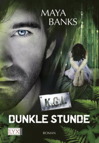 Banks, Maya — KGI 01 - Dunkle Stunde