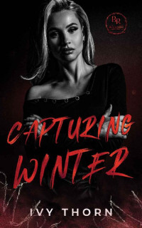 Ivy Thorn — Capturing Winter: A Dark New Adult Stalker Romance (Blackmoor Revenge Book 2)