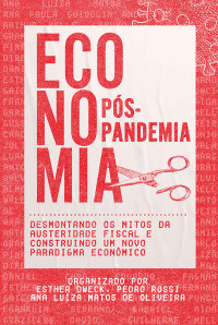 Esther Dweck, Pedro Rossi e Ana Luiza Matos de Oliveira — Economia pós-pandemia