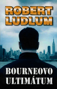 Robert Ludlum — Bourneovo ultimátum 3