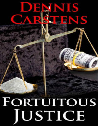 Dennis Carstens — Fortuitous Justice (A Marc Kadella Legal Mystery Book 13)