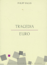 Philipp Bagus — Tragedia Euro