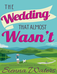 Sienna Waters — The Wedding That Almost Wasn't