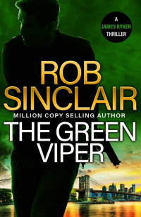 Rob Sinclair — The Green Viper (The James Ryker Series)