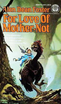 Alan Dean Foster — For Love of Mother-Not