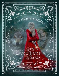 KATHERINE LOUG — LOS HECHICEROS DE KARRAS III: BUSCANDO UNA OPORTUNIDAD