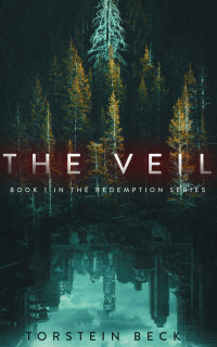 Torstein Beck — The Veil (Redemption Series Book 1)