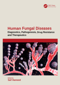 Saif Hameed — Human Fungal Diseases - Diagnostics, Pathogenesis, Drug Resistance and Therapeutics