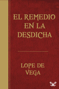 Lope de Vega — El remedio en la desdicha