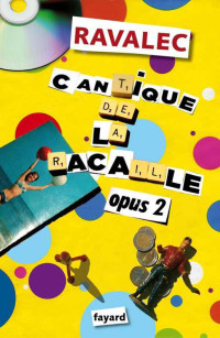 Ravalec — Cantique de la racaille Opus 2