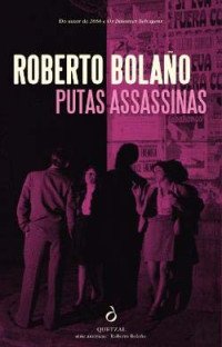 Roberto Bolaño — Putas Assassinas (Portuguese Edition)