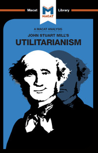 Tom Patrick;Sander Werkhoven; — An Analysis of John Stuart Mills's Utilitarianism