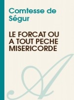 Comtesse de Ségur — Le forçat ou À tout péché miséricorde