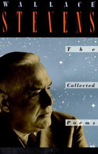 Wallace Stevens — The Collected Poems of Wallace Stevens