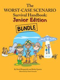 Borgenicht, David & Epstein, Robin — [The Worst-Case Scenario Survival Handbook 01] • Junior Edition Bundle