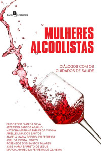 Silvio Eder Dias da Silva; — Mulheres alcoolistas