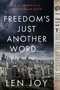 Len Joy — Freedom's Just Another Word...