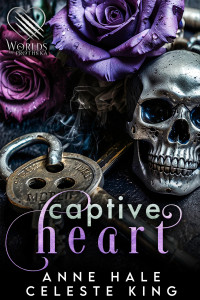 Anne Hale & Celeste King — Captive Heart: A Dark Dragon Shifter Fantasy Romance (Dark Dragons of Protheka Book 1)
