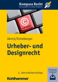 Volker Michael Jänich & Jan Eichelberger — Urheber- und Designrecht