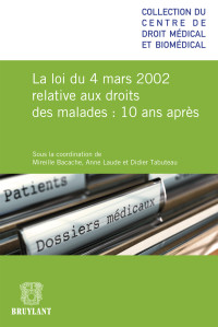 Mireille Bacache — La loi du 4 mars relative aux droits des malades 10 ans aprs