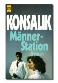 Heinz G. Konsalik — Männerstation