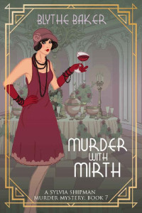 Blythe Baker — Murder With Mirth (Sylvia Shipman Murder Mysteries Book 7)