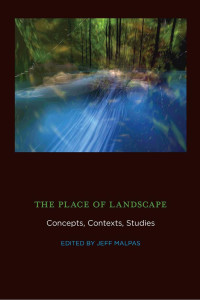 Jeff Malpas — The Place of Landscape