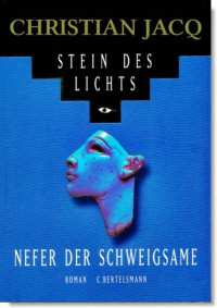 Christian Jacq — Der Stein des Lichts 01 - Nefer der Schweigsame