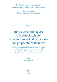 Lisa Schultze — Die Gewhrleistung der Unabhngigkeit der Rundfunkaufsicht durch staats- und gruppenferne Kriterien