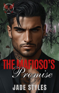 Jade Styles — The Mafioso’s Promise : An Enemies to Lovers, Arranged Marriage Multicultural Sports Romance