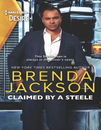 Brenda Jackson — Claimed by a Steele--A Chemistry-filled Contemporary Romance