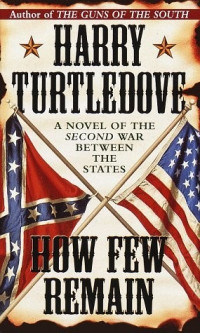 Harry Turtledove — How Few Remain