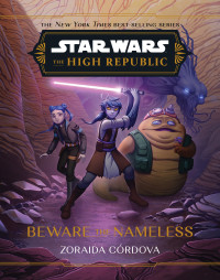 Zoraida Córdova; Petur Antonsson (Illustrator) — Star Wars: The High Republic: Beware the Nameless