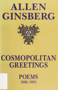 Ginsberg, Allen, 1926-1997 — Cosmopolitan greetings : poems, 1986-1992